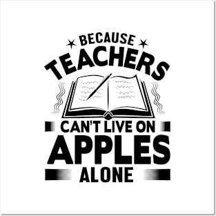 Because teacher can't live on apples alone Posters and Art